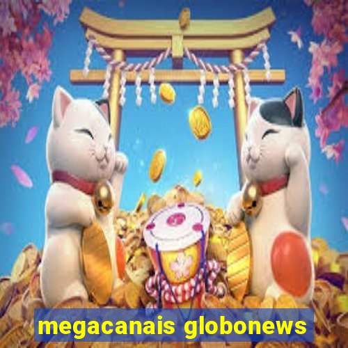 megacanais globonews